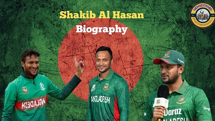 Sakib Al Hasan Biography
